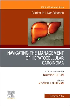 Navigating the Management of Hepatocellular Carcinoma, an Issue of Clinics in Liver Disease