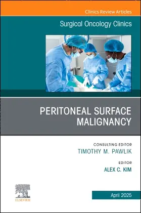 Peritoneal Surface Malignancy, an Issue of Surgical Oncology Clinics of North America