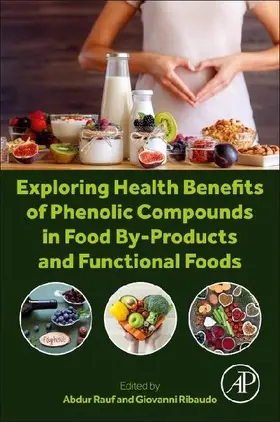 Exploring Health Benefits of Phenolic Compounds in Food By-Products and Functional Foods
