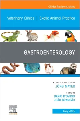 Gastroenterology an Issue of Veterinary Clinics of North America: Exotic Animal Practice