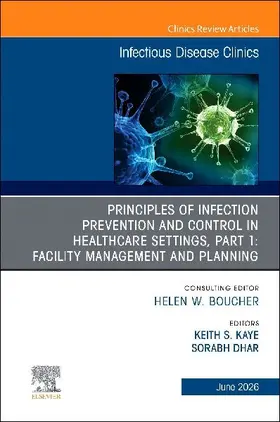 Principles of Infection Prevention and Control in Healthcare Settings, Part 1: Facility Management and Planning, an Issue of Infectious Disease Clinics of North America