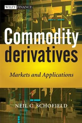 Commodity Derivatives: Markets and Applications