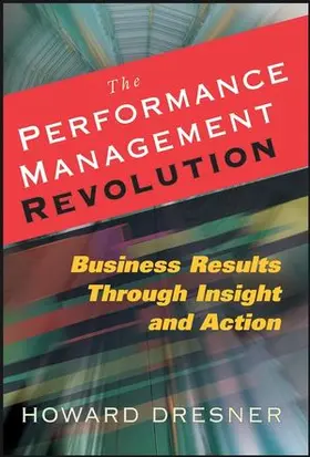 The Performance Management Revolution: Business Results Through Insight and Action