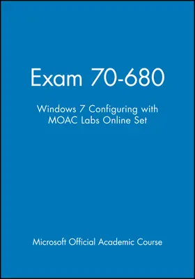 Exam 70-680: Windows 7 Configuring with Moac Labs Online Set [With Access Code]