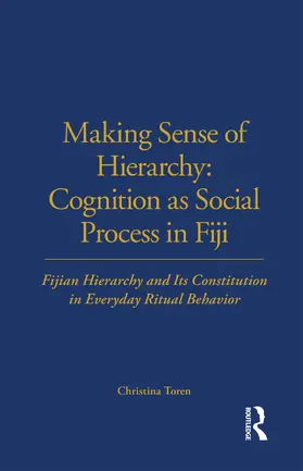 Making Sense of Hierarchy: Cognition as Social Process in Fiji