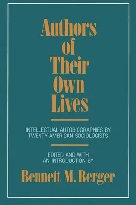 Authors of Their Own Lives: Intellectual Autobiographies by Twenty American Sociologists
