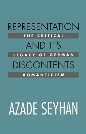 Representation and Its Discontents: The Critical Legacy of German Romanticism