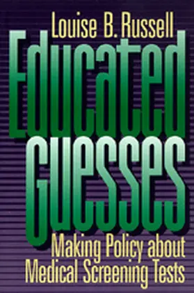 Educated Guesses: Making Policy about Screening Tests