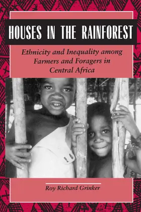 Houses in the Rainforest - Ethnicity & Inequality Among Farmers & Foragers in Central Africa (Paper)