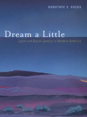 Dream a Little: Land and Social Justice in Modern America