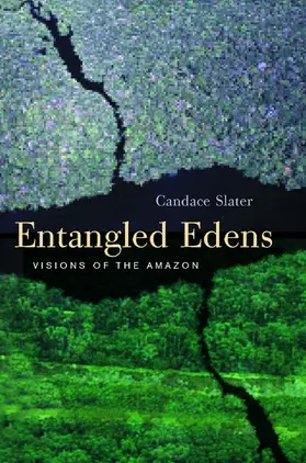 Entangled Edens - Visions of the Amazon