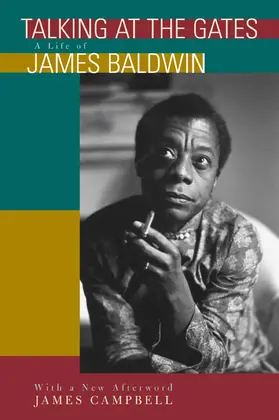 Talking at the Gates: A Life of James Baldwin