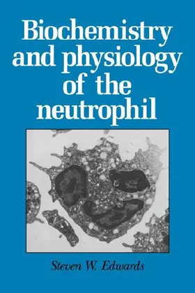 Biochemistry and Physiology of the Neutrophil