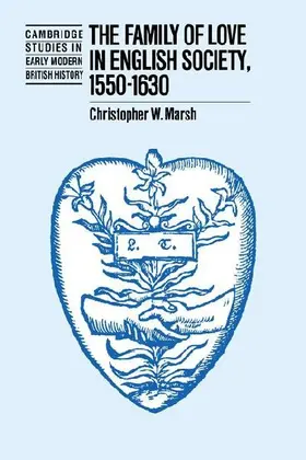 The Family of Love in English Society, 1550 1630