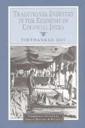 Traditional Industry in the Economy of Colonial India