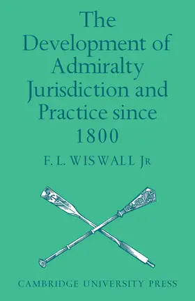 The Development of Admiralty Jurisdiction and Practice Since 1800