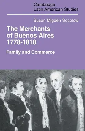 Merchants of Buenos Aires 1778 1810