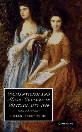 Romanticism and Music Culture in Britain, 1770-1840