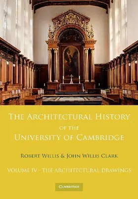 The Architectural History of the University of Cambridge and of the Colleges of Cambridge and Eton