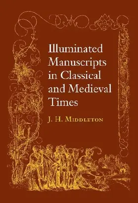 Illuminated Manuscripts in Classical and Mediaeval Times