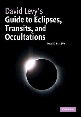 David Levy's Guide to Eclipses, Transits, and Occultations