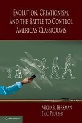 Evolution, Creationism, and the Battle to Control America's             Classrooms