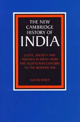 Caste, Society and Politics in India from the Eighteenth Century to the Modern Age