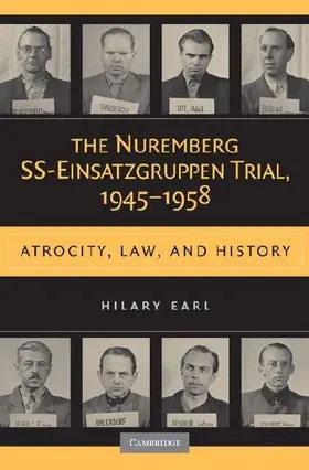 The Nuremberg SS-Einsatzgruppen Trial, 1945-1958