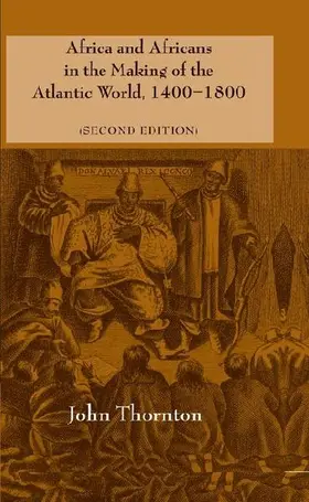 Africa and Africans in the Making of the Atlantic World, 1400-1800