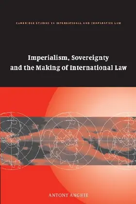 Imperialism, Sovereignty and the Making of International Law
