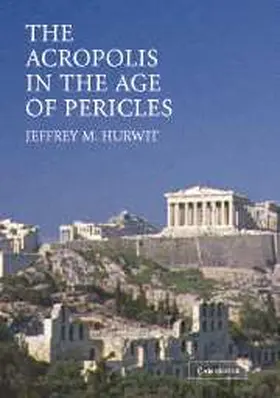 The Acropolis in the Age of Pericles Hardback [With CDROM]