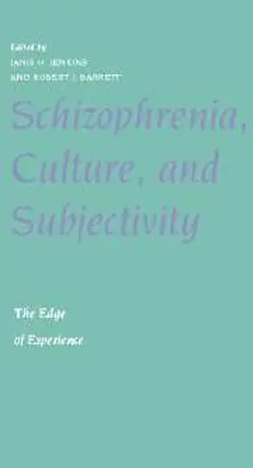 Schizophrenia, Culture, and Subjectivity