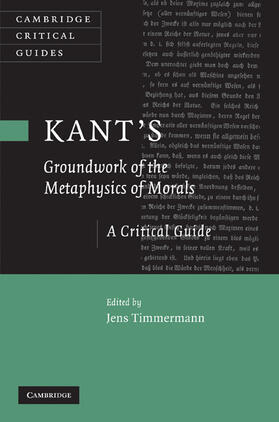 Kant's 'groundwork of the Metaphysics of Morals': A Critical Guide