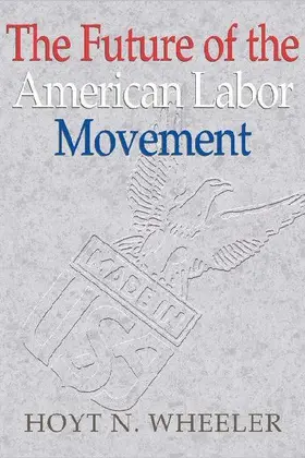 The Future of the American Labor Movement