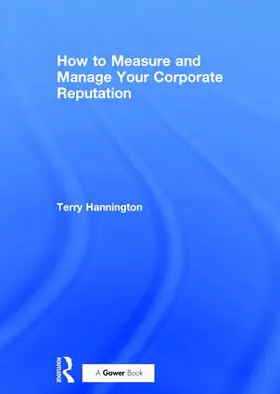 How to Measure and Manage Your Corporate Reputation