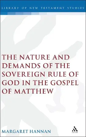 The Nature and Demands of the Sovereign Rule of God in the Gospel of Matthew