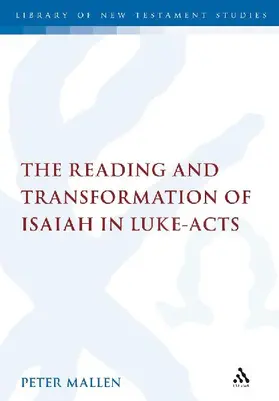 The Reading and Transformation of Isaiah in Luke-Acts