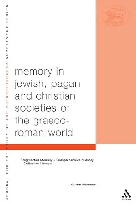 Memory in Jewish, Pagan and Christian Societies of the Graeco-Roman World