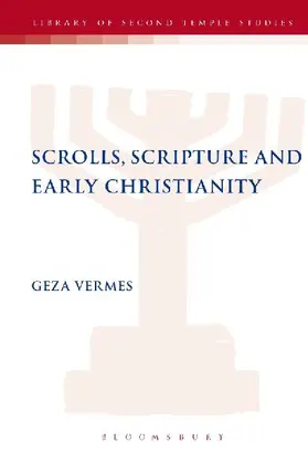 Scrolls, Scriptures and Early Christianity