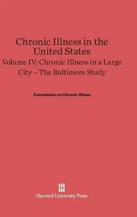 Chronic Illness in the United States, Volume IV, Chronic Illness in a Large City