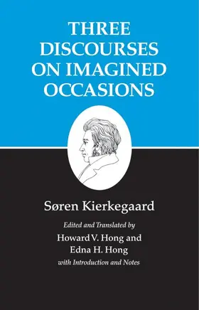 Kierkegaard`s Writings, X, Volume 10 - Three Discourses on Imagined Occasions