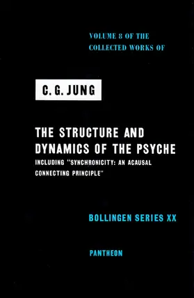 Collected Works of C.G. Jung, Volume 8: Structure & Dynamics of the Psyche