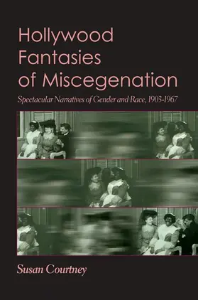 Hollywood Fantasies of Miscegenation