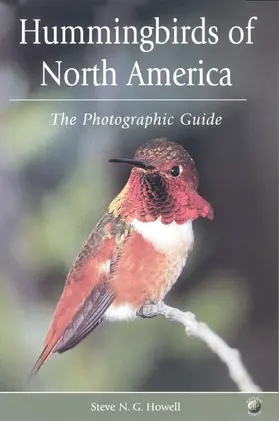 Hummingbirds of North America: The Photographic Guide