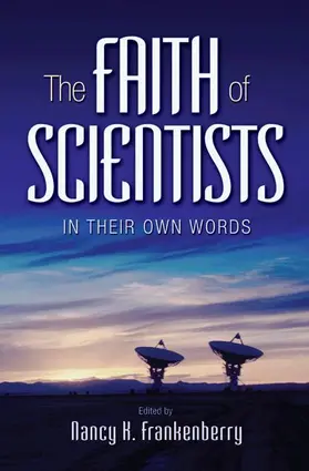 The Faith of Scientists - In Their Own Words