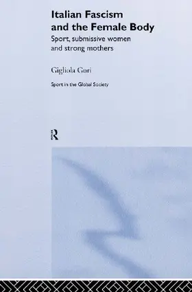 Italian Fascism and the Female Body