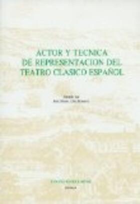 Actor Y Técnica de la Representación del Teatro Clásico (Madrid, 17-19 de Mayo de 1988)