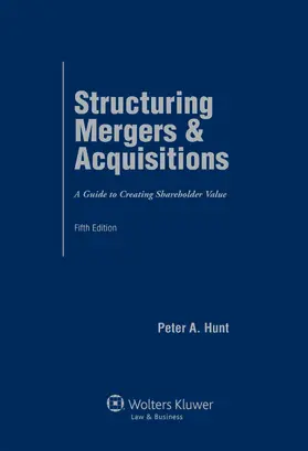 Structuring Mergers and Acquisitions: A Guide to Creating Shareholder Value