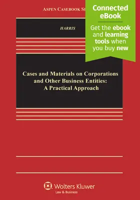Cases and Materials on Corporations and Other Business Entities: A Practical Approach