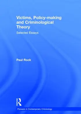 Victims, Policy-making and Criminological Theory